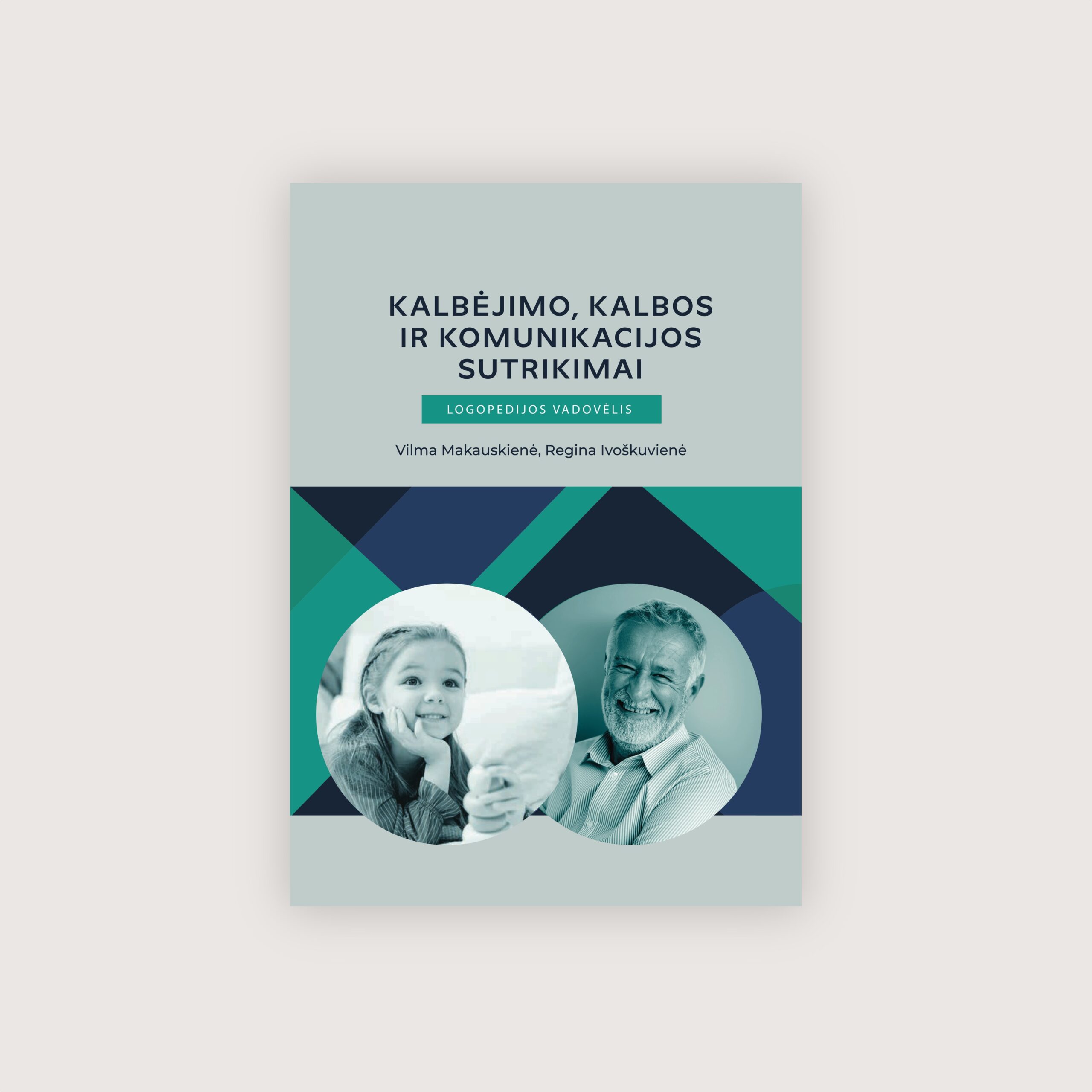 Kalbėjimo, kalbos ir komunikacijos sutrikimai. Logopedijos vadovėlis